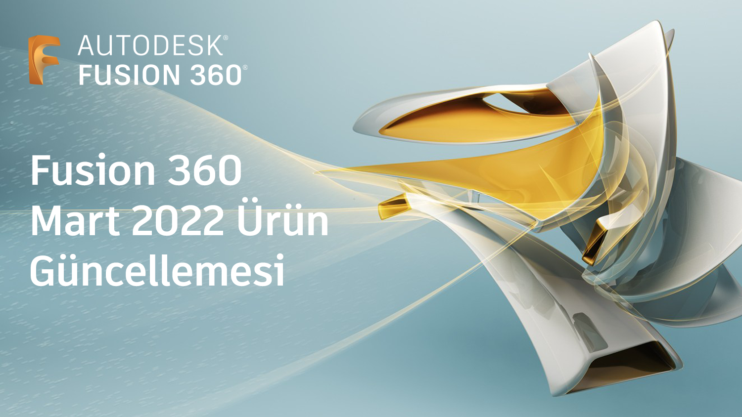 Fusion 360 Mart 2022 Ürün Güncellemesi