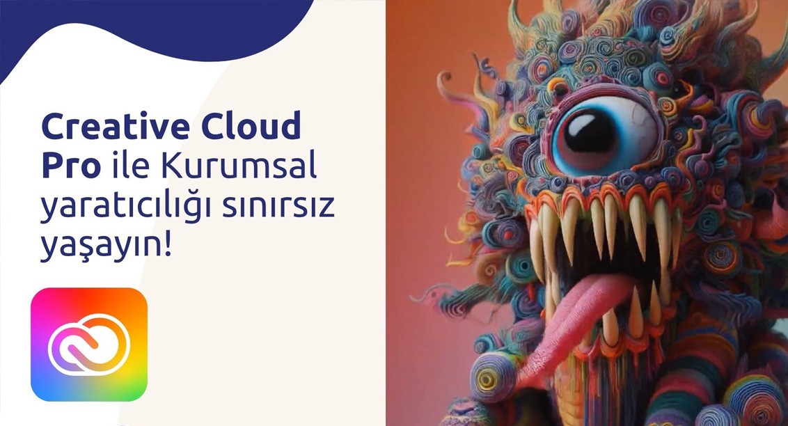 Creative Cloud Pro ile Kurumsal Yaratıcılığı Sınırsız Yaşayın!