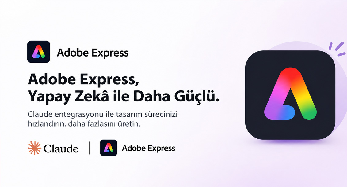 Adobe Express, Yapay Zekâ ile Daha Güçlü: Claude Entegrasyonu Neler Sunuyor?